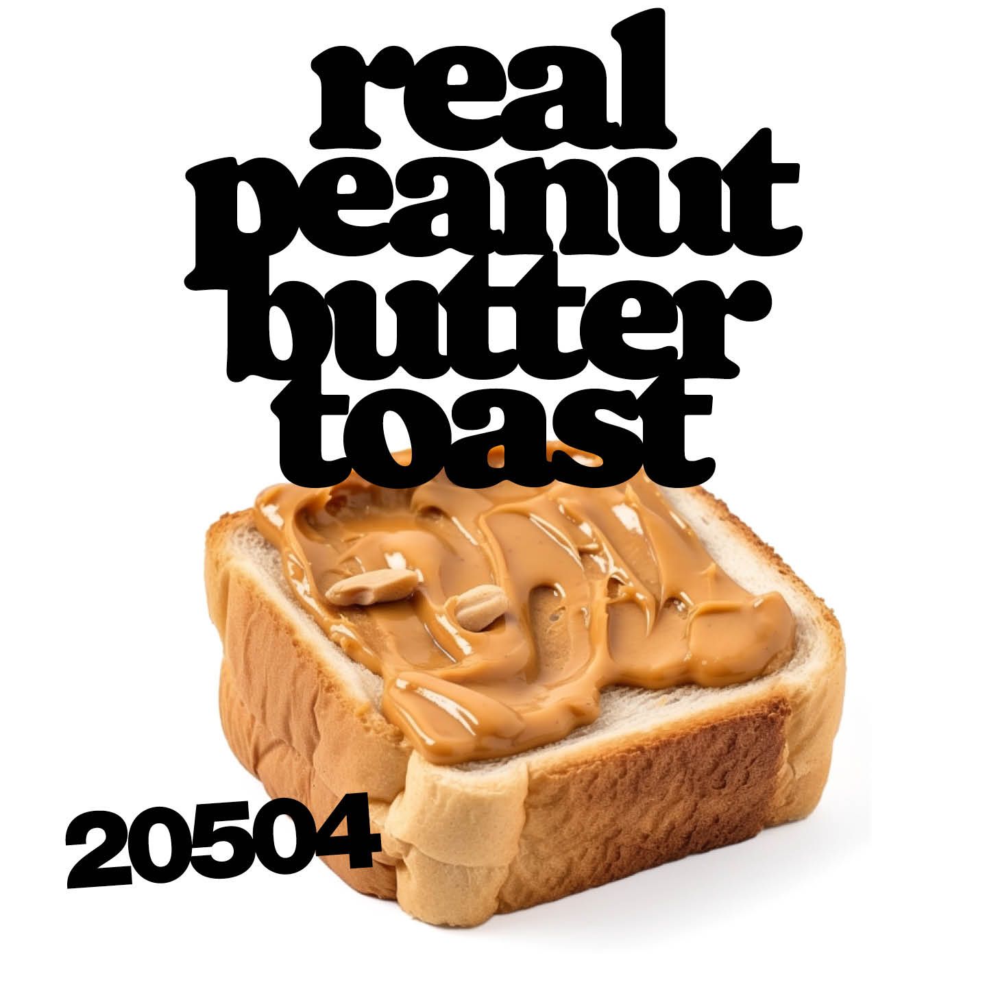 real peanutbutter toast – 20504